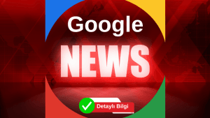 Google News Nedir? Nasıl Kayıt Olunur?