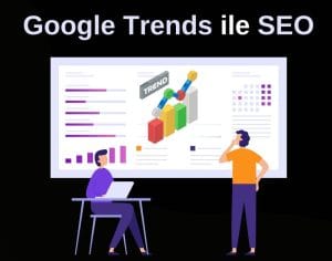 Google Trends ile SEO