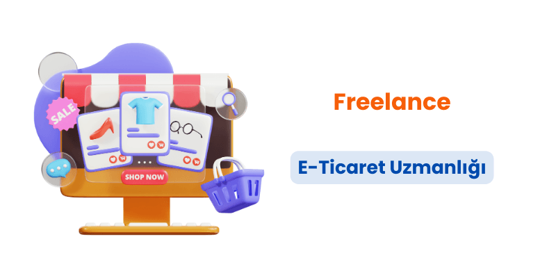 Freelance e-ticaret uzmanlığı