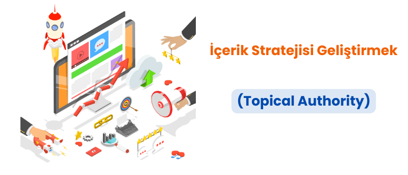 Konusal otorite için içerik stratejisi oluşturmak