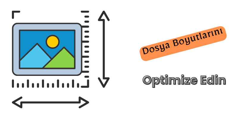 görsellerin dosya boyutlarını optimize edin