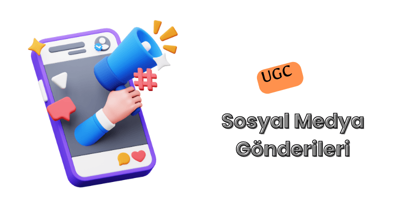 UGC türü sosyal medya gönderileri