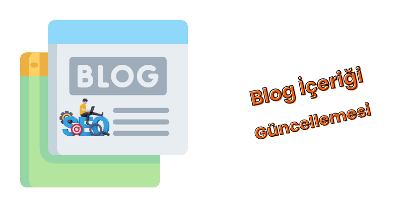 Blog içeriği güncellemesi nedir