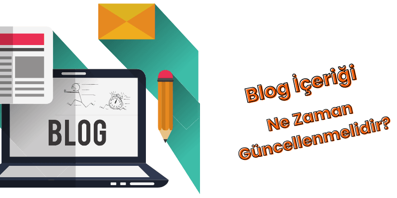 Blog içeriği güncelleme zamanı