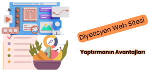 Diyetisyen Web Sitesi Yaptırmanın Avantajları